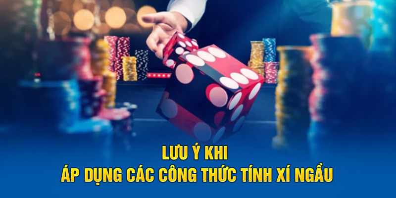 Công Thức Cách Tính Tài Xỉu Xí Ngầu: Dễ Hiểu Và Áp Dụng Ngay 3 luu-y-khi-ap-dung-cac-cong-thuc-tinh-xi-ngau